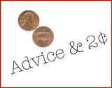 Advice & 2 cents